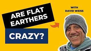 [Filip Van Houte] Rants About Humanity #38 - Are Flat Earthers Crazy? w David Weiss [Sep 19, 2021]