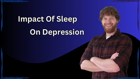 How Does Sleep Impact Depression