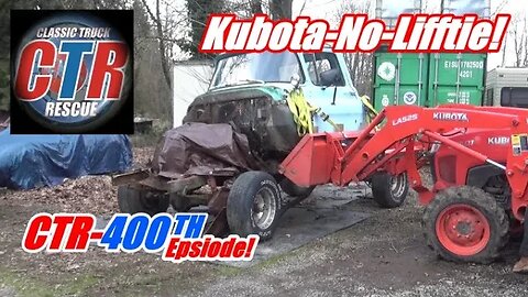 Kubota Can't Lift 59 Chevy Cab!