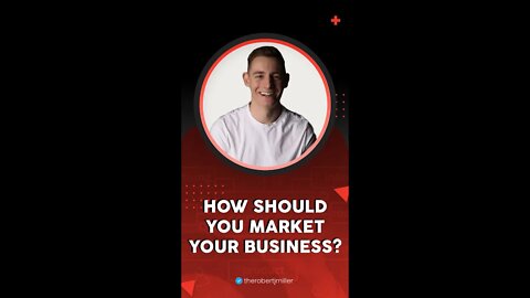 How Should You Market Your Business?