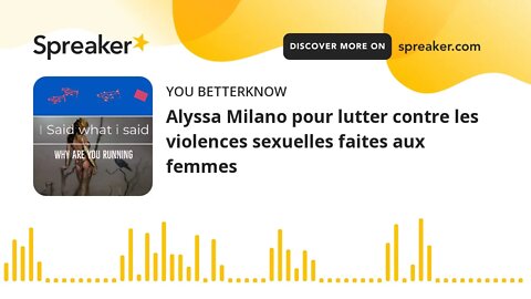 Alyssa Milano pour lutter contre les violences sexuelles faites aux femmes