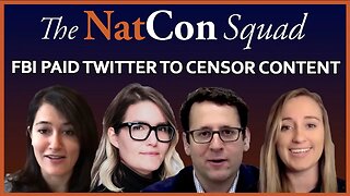 FBI Paid Twitter to Censor Content | The NatCon Squad | Episode 95