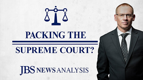 Biden’s Control of Supreme Court “Critical for our Democracy”|JBS News Analysis