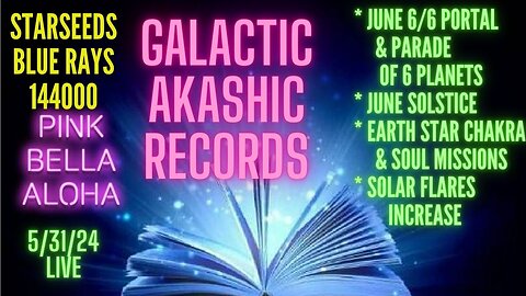 GALACTIC Akashic Records Live! * 6/6 Portal * 6 PLANETS Parade * EARTH Star Chakra & SOUL Missions