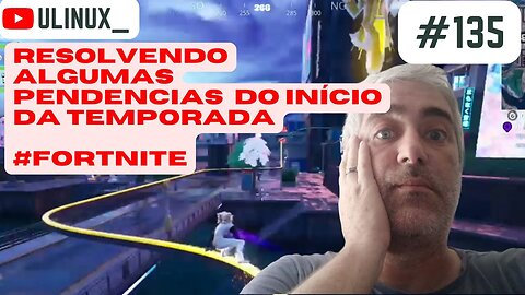 Sábado pra acabar com essas missões de Fortnite