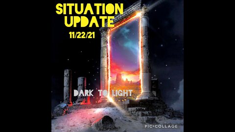 SITUATION UPDATE 11/22/21