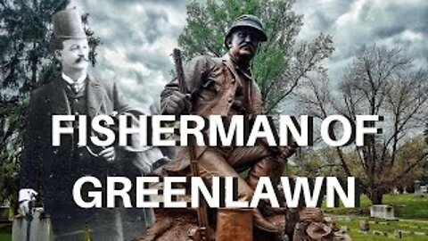 Fisherman of Greenlawn Cemetery Emil Ambos Gravesite Tour
