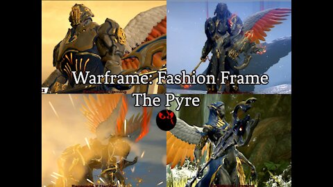 The Pyre Protects! | Warframe Fashion Frame - The Pyre