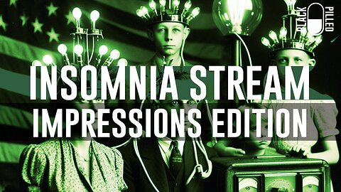 INSOMNIA STREAM: IMPRESSIONS EDITION