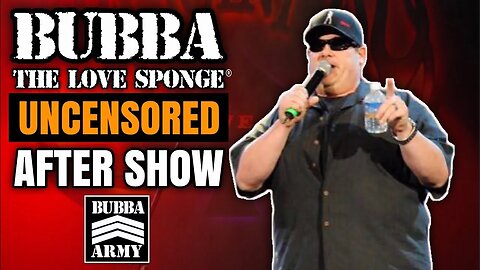 Bubba Army Uncensored After Show - 5/16/2023
