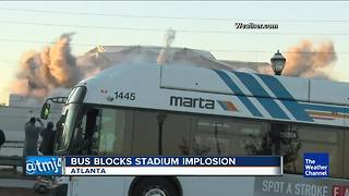 Bus blocks Georgia Dome implosion video at the worst time