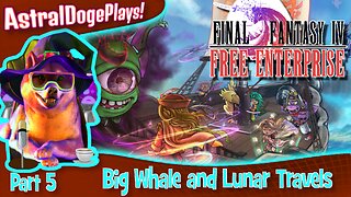 FF4: Free Enterprise ~ Part 5: Big Whale and Lunar Travels