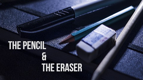 The Pencil And The Eraser