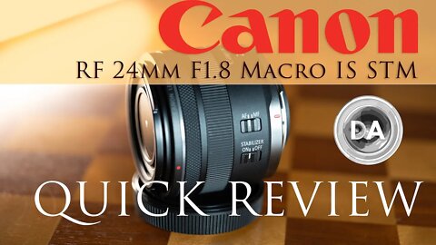 Canon RF 24mm F1.8 Macro IS STM | Quick Review