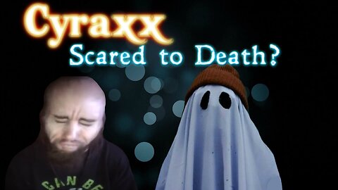 Cyraxx - Scared to Death