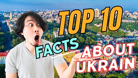 10 facts about ukrain || 10 thing you must know about ukrain