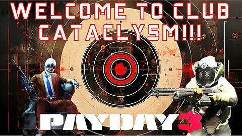 Payday 3 Live!!! @ Club Cataclysm!!! #payday3