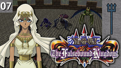 Yu-Gi-Oh! The Falsebound Kingdom (Kaiba Playthrough) Part 7