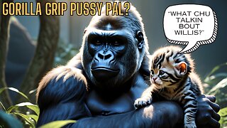 Did I Hear That Right? Gorilla Grip Pussy Pal? "What Chu Talkin Bout Willis?"