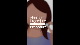 The Horrifying Truth About Induction Abortions