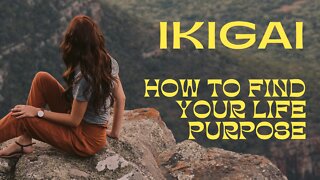 Ikigai: How to Find Your Life Purpose