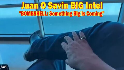 Juan O Savin BIG Intel Feb 16: "BOMBSHELL: Something Big Is Coming"