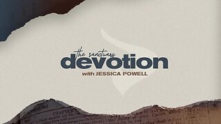 Devotion with Jessica Powell - Day 13