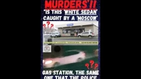 🔎 ‘THE IDAHO UNIVERSITY MURDERS’ ‘WHITE CAR’, POLICE ARE LOOKING FOR, SEEN ON GAS STATION CCTV!! 🔎