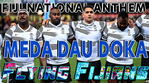 Meda dau doka - Fiji National Anthem by Flying Fijians