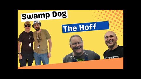 The Hoff & Swamp Dog!
