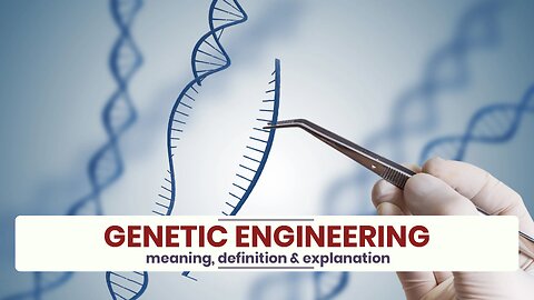 What is GENETIC ENGINEERING?