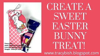 Create A Sweet Easter Bunny Treat using Easter Bunny Stamp Set!