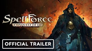 SpellForce: Conquest of Eo - Official Trailer