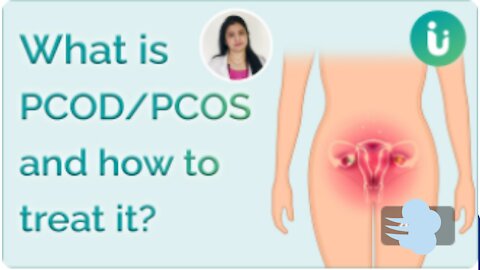 What is PCOD/PCOS? What are its symptoms, causes and treatment