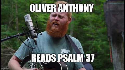 Oliver Anthony (Viral Country Sensation) Reads Psalm 73!