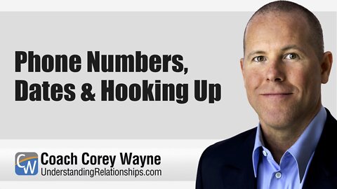 Phone Numbers, Dates & Hooking Up