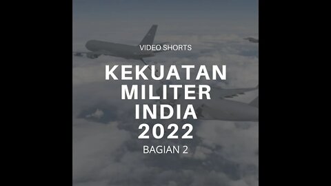 Infografis Kekuatan Militer India Tahun 2022 Bagian 2