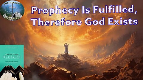 Prophecy Is Fulfilled, Therefore God Exists