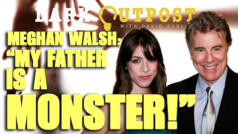 Dark Outpost 10-29-2021 Meghan Walsh: "My Father Is A Monster!"