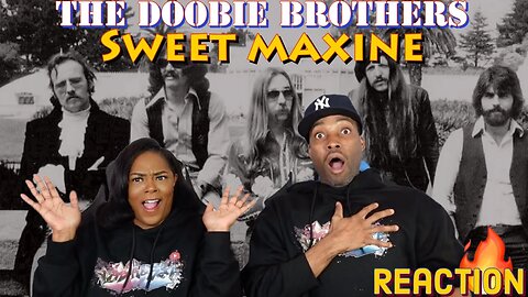 First Time Hearing The Doobie Brothers - “Sweet Maxine” Reaction | Asia and BJ