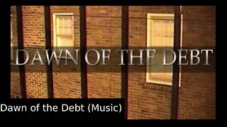 Dawn of the Debt (Music)