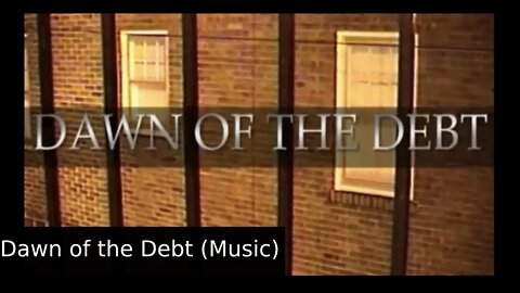 Dawn of the Debt (Music)