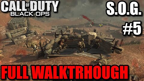 Call of Duty: Black Ops 1 - #5 S.O.G. [Tet Offensive/Defend Khe Sanh/Meet Hudson/Destroy Tanks]