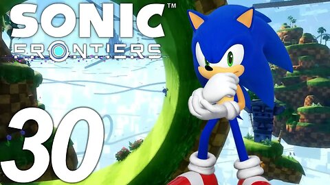 I MISSED SOMETHING | Sonic Frontiers Let's Play - Part 30