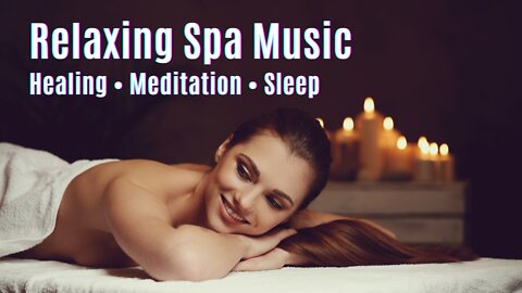 Relaxing Spa Music 🌸 Healing Music, Meditation Music