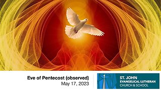 Eve of Pentecost (observed) — May 17, 2023