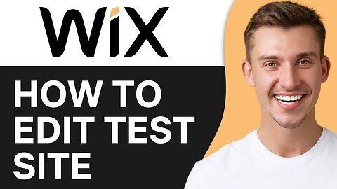 HOW TO EDIT TEST SITE IN WIX
