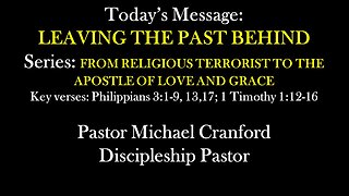 Sunday Service 7/14/2024 - Pastor Michael Cranford - Leaving The Past Behind