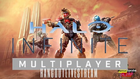 🔴 Halo Infinite Multiplayer HANGOUT STREAM 6 | Marcus Speaks Play