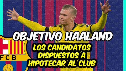 Los CANDIDATOS a PRESIDENTE del BARÇA quieren a HAALAND … ¿a cualquier coste?